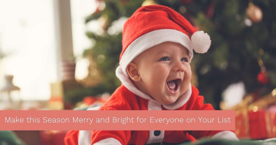 Make This Season Merry and Bright for Everyone on Your List