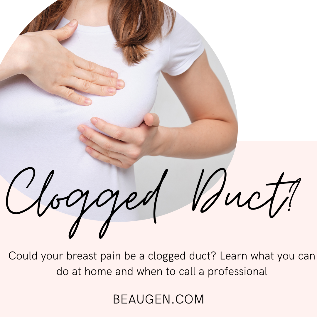 When is breast pain caused by a clogged duct?