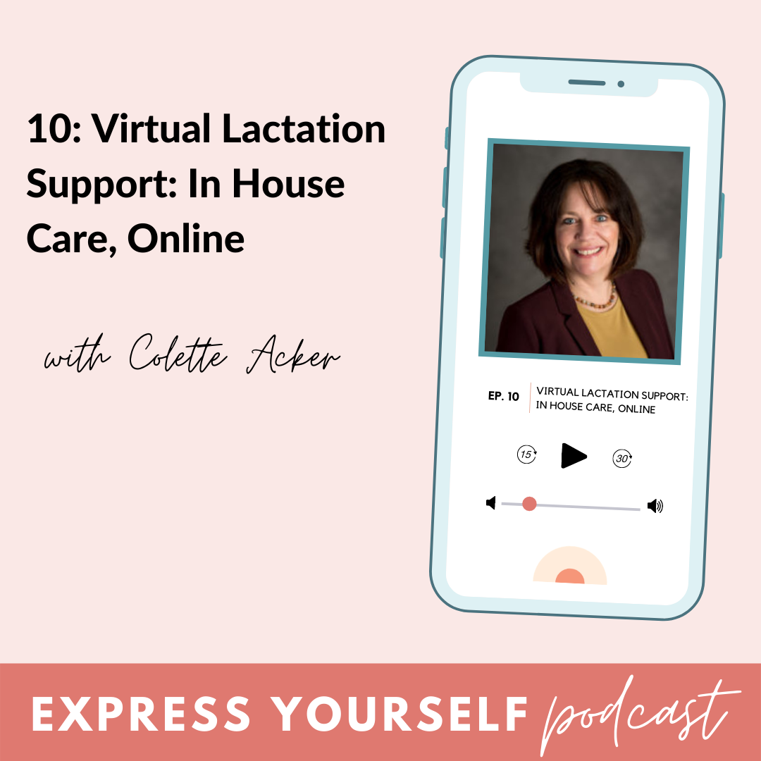 BeauGen Express Yourself Podcast Episode 10: Virtual Lactation Support: In House Care, Online