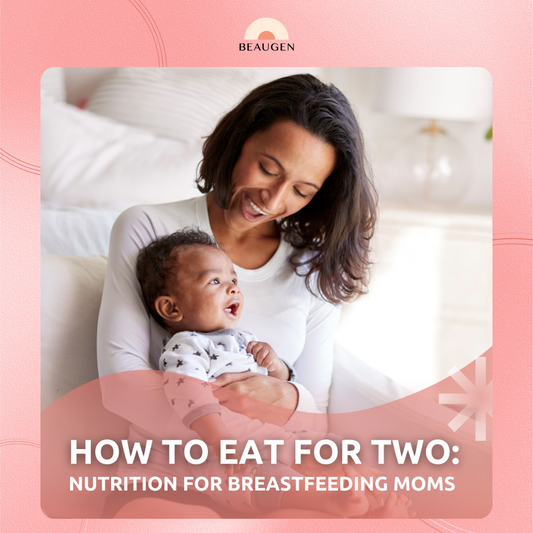 How to Eat for Two: Nutrition for Breastfeeding Moms